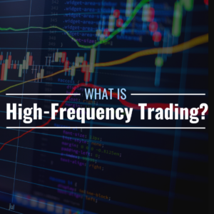 What Is High-frequency Trading Hft And How Does It Work?